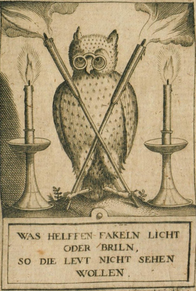 Was helffen Fackeln, Licht oder Brilln, so die Leut nicht sehen wollen